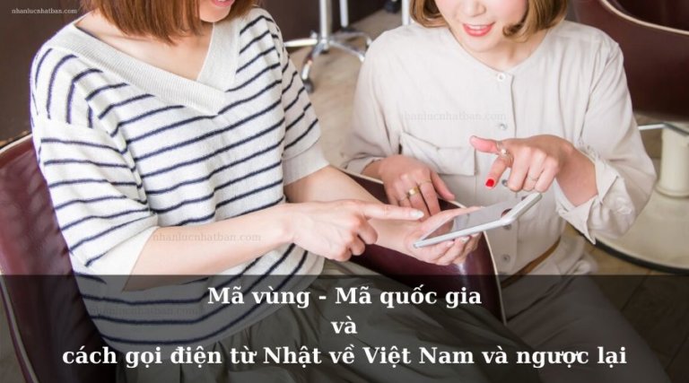 Mã vùng và cách gọi điện từ Nhật về Việt Nam và ngược lại