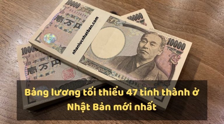 Trang Chủ 49 Bảng lương tối thiểu 47 tỉnh thành ở Nhật Bản mới nhất