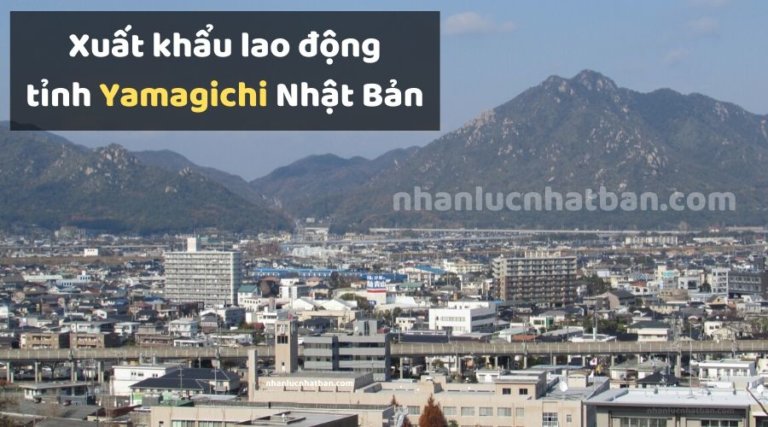 Trang Chủ 26 Xuất khẩu lao động tỉnh Yamagichi Nhật Bản