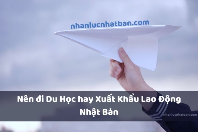 Trang Chủ 29 Nên đi du học hay xuất khẩu la ođộng Nhật Bản